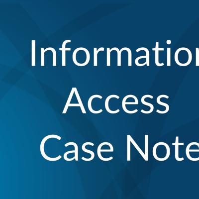 Text saying Information Access Case Note with branding for Information Awareness Month 2022